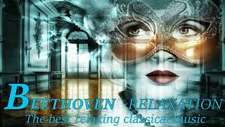 The best classical relaxing songs of BEETHOVEN