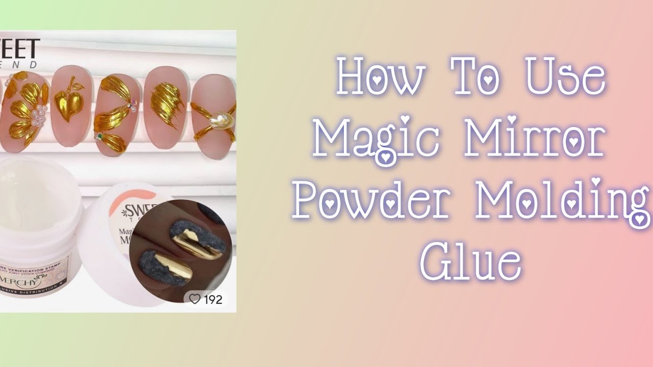 How To Use Magic Mirror Powder Molding Glue / MelodySusie Fleurwee Gel