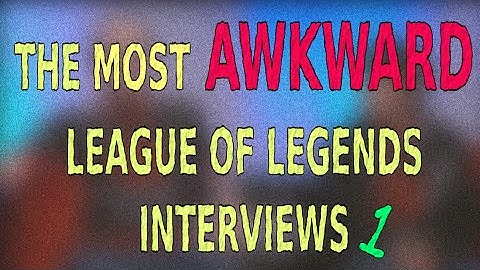 The Most Awkward League of Legends Interviews #1