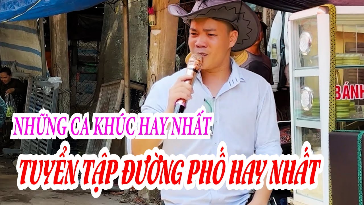 TUYỂN TẬP NHIỀU GIỌNG HÁT HAY ĐƯỜNG PHỐ. HÁT RONG ĐƯỜNG PHỐ MỚI NHẤT ...