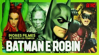 BATMAN & ROBIN | Piores Filmes de Todos os Tempos #22