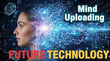 Mind Uploading & Digital Immortality: Future Technology:Can Your Consciousness Live Forever?