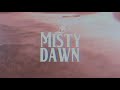 Mountains official lyric i misty dawn