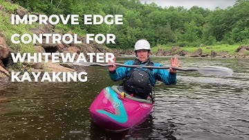 How to Improve Your Edge Control for Whitewater Kayaking