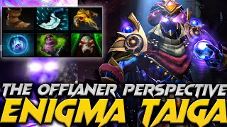 Taiga Enigma The Offlamer MVP !!! - Dota 2 Pro Gameplay 7.35D Patch #enigma #taiga