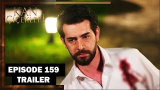 Kan Cicekleri (Flores De Sangre) Episode 159 Trailer - English Dubbing and Subtitles
