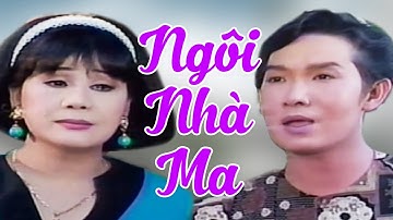 Cải Lương Xã Hội Kinh Điển " Ngôi Nhà Ma " Cải Lương Vũ Linh, Thoại Mỹ Hay Nhất