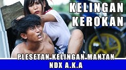 NDX A K A KELINGAN MANTAN  -  KELINGAN KEROKAN  - Durasi: 4:20. 