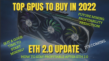 New Miners In 2022 Should Buy These GPUs NOW! How Will ETH 2.0 Affect Profits?
