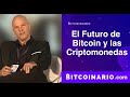 El Futuro de Bitcoin y Las Criptomonedas