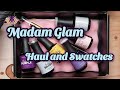 Madam Glam Haul and Swatches