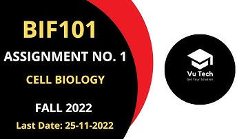 BIF101 ASSIGNMENT NO. 1 FALL 2022 || 100% RIGHT SOLUTION || CELL BIOLOGY || BY VuTech