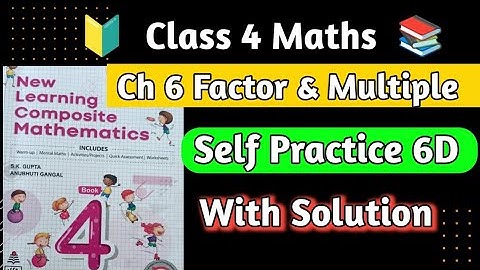 Class 4 Maths|Ch 6 Factors & Multiples|new learning Composite Mathematics Class 4 Self Practice 6D