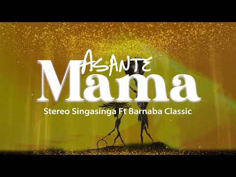 Stereo Singasinga ft Barnaba Classic - Asante Mama ( Acoustic Version) Lyrics