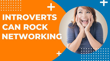 Job Networking,  Introverts Vs Extroverts  | Use Your Introvert Powers To Nail Networking
