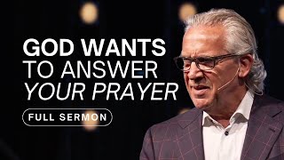 How to Partner With God to Pray Powerful Prayers - Bill Johnson Sermon | Bethel Church