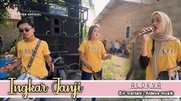 Sasak ingkar janji ,Aldeva musik voc evi mariani