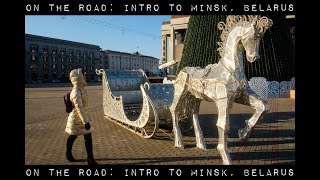 On the Road: Intro to Minsk, Belarus