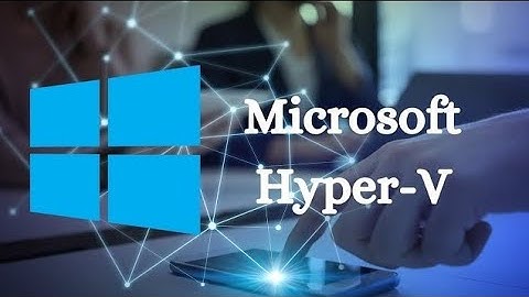 What is Hyper-V? Microsoft Hyper-V | Feature and benifits of Hyper-V