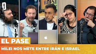 MILEI NOS METE ENTRE IRÁN E ISRAEL | El Pase