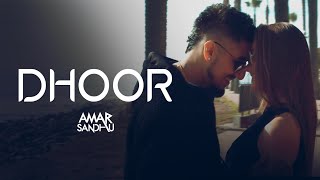 Dhoor | Amar Sandhu | Official Video | Pranna | New Punjabi Song