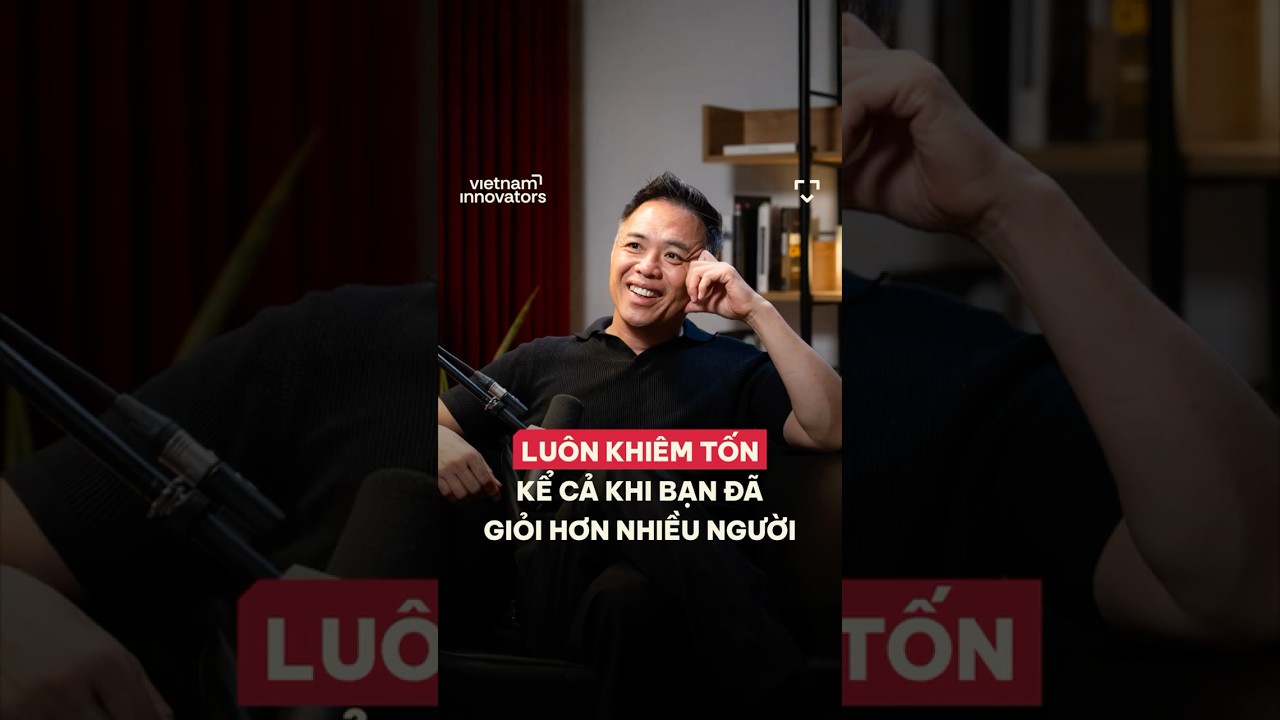 Luôn khiêm tốn kể cả khi bạn đã giỏi hơn nhiều người