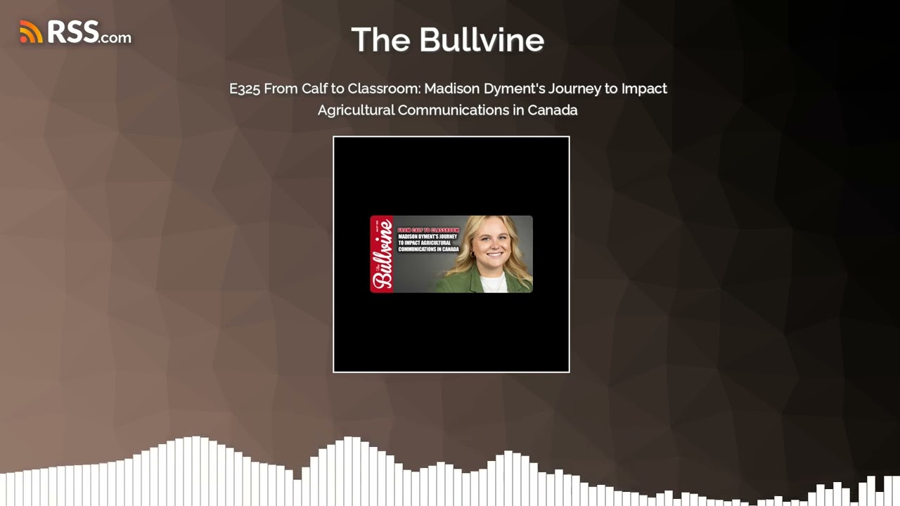 E325 From Calf to Classroom: Madison Dyment’s Journey to Impact Agricultural Communications...