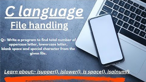 (Pro - 36)Count Uppercase, Lowercase, Spaces & Special Characters in a File | C Programming Tutorial