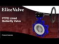 Elite Valve PTFE Lined BFV Product Overview FEB23