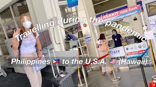 TRAVELLING DURING THE PANDEMIC (Philippines🇵🇭 to Hawaii, U.S.A.🇺🇸)