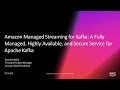 Introduction to Amazon Managed Streaming for Kafka (MSK) - AWS Online Tech Talks