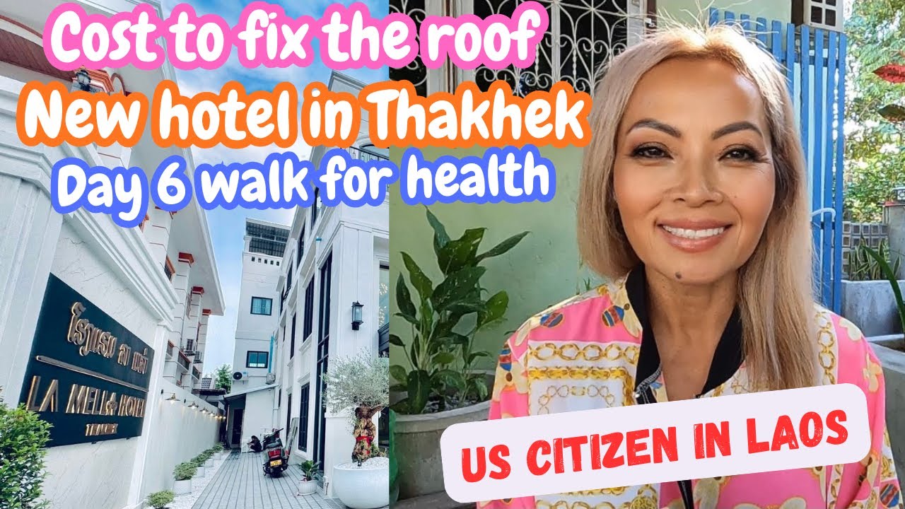Cost to fix the roof | new hotel in Thakhek | day 6 walk for better health 