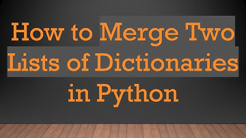 How to Merge Two Lists of Dictionaries in Python