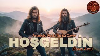 Koray Avcı - Hoşgeldin (Anadolu Rock Cover Türkü) Oba Psychedelic Anatolian Tunes