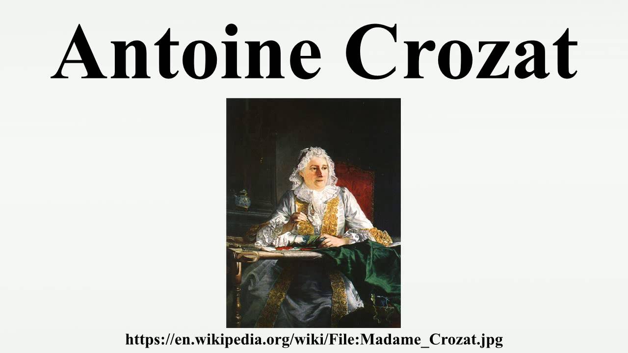 Antoine Crozat Alchetron, The Free Social Encyclopedia