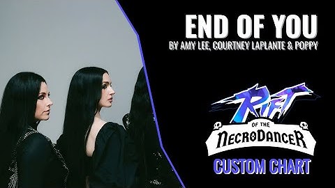 End of You - Rift Of The Necrodancer Custom Chart Showcase