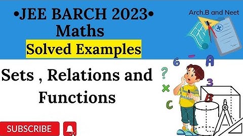 JEE B.Arch 2023 Maths Solved Examples | #1 Sets , Relations and Functions