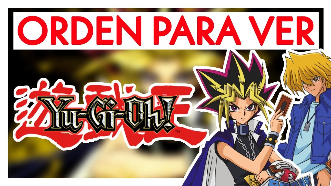 ORDEN PARA VER YU-GI-OH! - YouTube