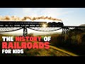 Railroad History for Kids 🚆 | Trains & America's First Rail