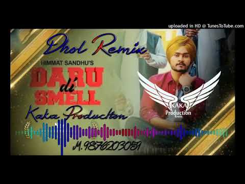 Daru Di Smell Dhol Remix Himmat Sandhu KAKA PRODUCTION Latest Punjabi Songs 2020