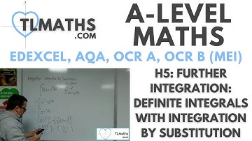 A-Level Maths: H5-20 Further Integration: Definite Integrals with Integration by Substitution