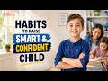 10 Parenting Habits That Build Confident & Wise Children
