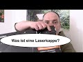 Was ist eine Laserkappe und Wer braucht so was?