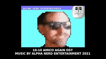 Alpha Nerd Entertainment tracks * 10-10 Amico Again OST