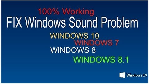 How to Fix Sound Problem Windows 10 / Windows 7/ Windows 8.1 / Windows 8
