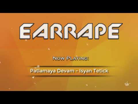 Видео: EARRAPE - Patlamaya Devam - Isyan Tetick (Alien Meme Song)