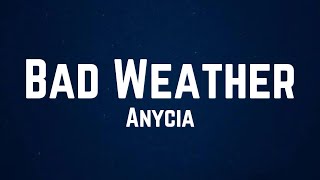Anycia - Bad Weather Lyrics