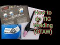 How to do tig welding gtaw