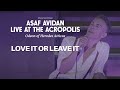 Asaf avidan  love it or leave it live at the acropolis 2022