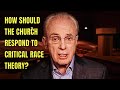 CRITICAL RACE THEORY: What Should Christians think about this Topic?